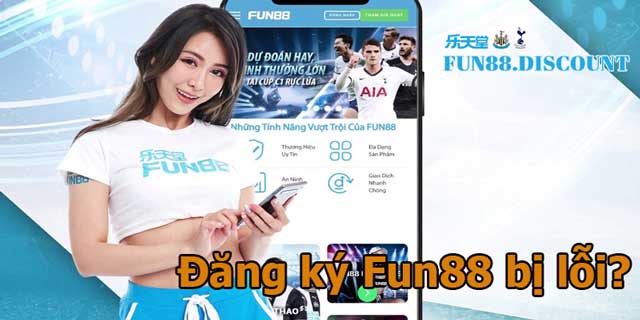 Đăng ký Fun88 bị lỗi? Hướng dẫn cách khắc phục ngay!